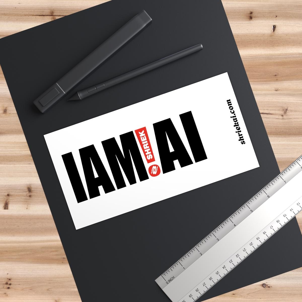 IAM!AI bumper sticker detail